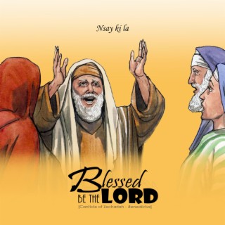 BLESSED BE THE LORD lyrics | Boomplay Music