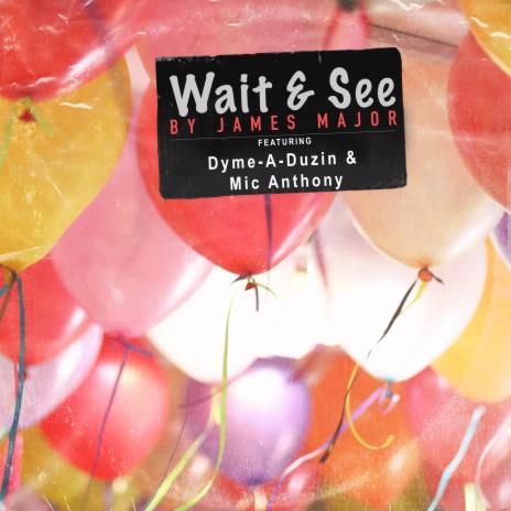 Wait & See ft. Dyme-A-Duzin & Mic Anthony