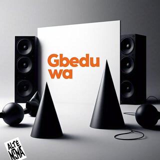 Gbedu Wa (ayewada)