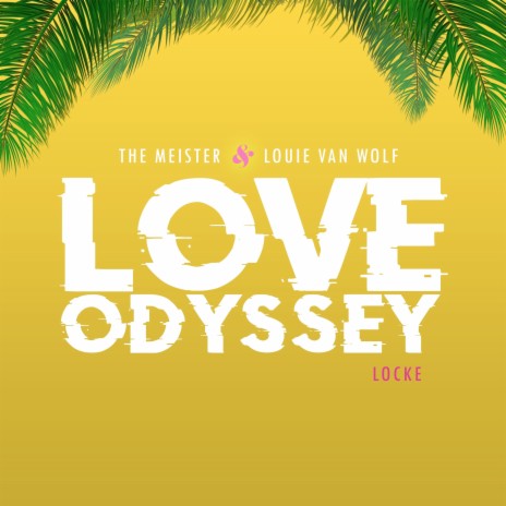 Love Odyssey ft. The Meister & Locke | Boomplay Music