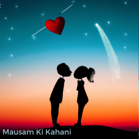 Mausam Ki Kahani | Boomplay Music