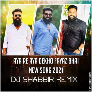 AYA RE AYA DEKHO FAYAZ BHAI NEW SONG