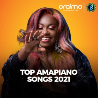 Top Amapiano Songs 2021
