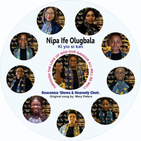 Nipa Ife Olugbala ft. Heavenly Choir | Boomplay Music