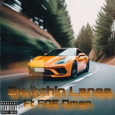 Switchin Lanes ft. F.O.E Dman