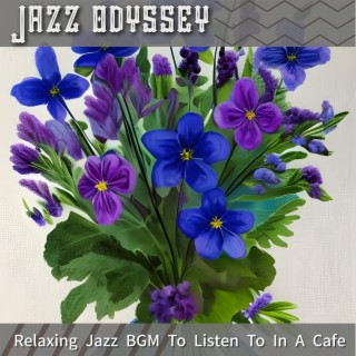 Relaxing Jazz Bgm to Listen to in a Cafe