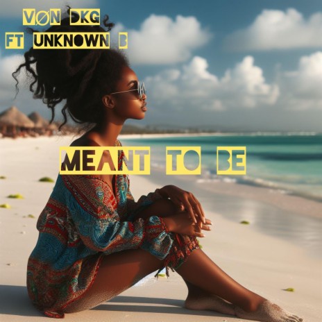 Meant To Be ft. Unknown B & Scott Bryant | Boomplay Music