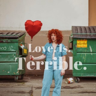 Love Is Terrible