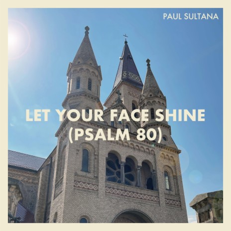 Let Your Face Shine (Psalm 80) | Boomplay Music