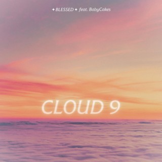 Cloud 9 ft. BabyCakes lyrics | Boomplay Music