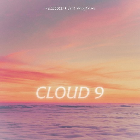 Cloud 9 ft. BabyCakes | Boomplay Music