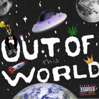 Out of this world