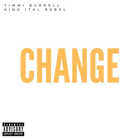 Change ft. Timmi Burrell | Boomplay Music