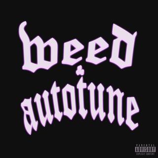 Weed & Autotune