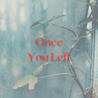 Once You Left