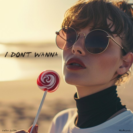 I don't wanna | Boomplay Music