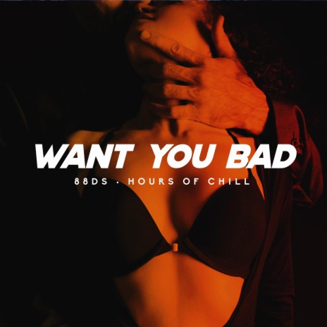 Want You Bad (Sexy Chill Soul Beat) | Boomplay Music