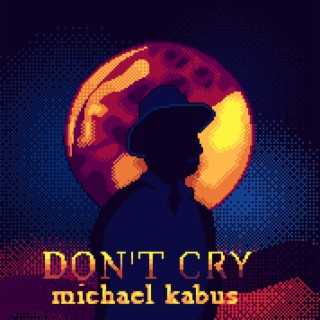 Don't Cry (EDM-Remix)