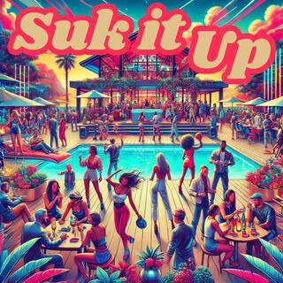 Suk it Up