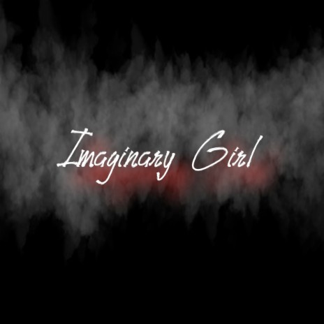 Imaginary Girl | Boomplay Music