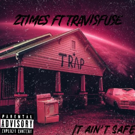 It aint safe ft. TravisFuse | Boomplay Music