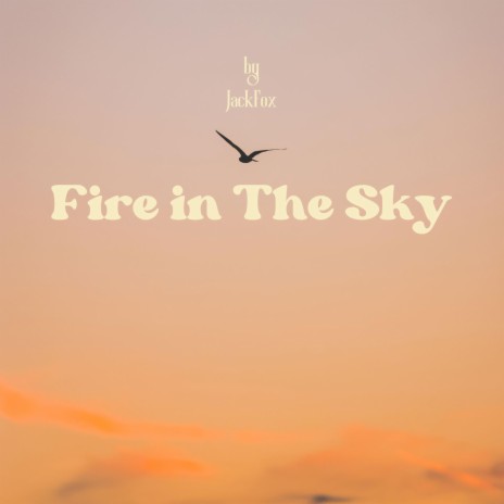 Fire In The Sky | Boomplay Music