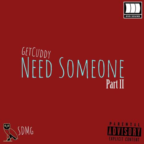 Need Someone,Pt. 2 | Boomplay Music