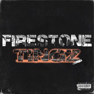 Firestone Tingz lyrics | Boomplay Music