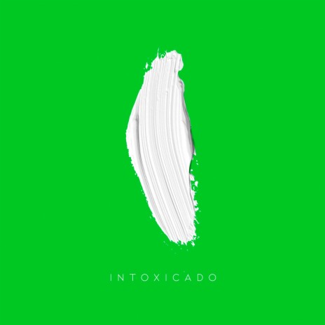 Intoxicado | Boomplay Music