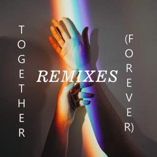 Together (Forever) REMIXES