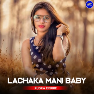 Lachaka Mani Baby (Remix)