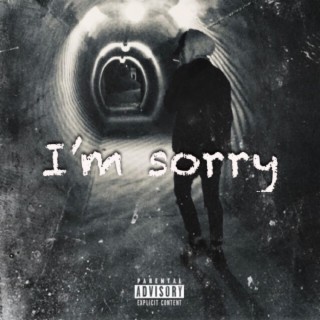 im sorry