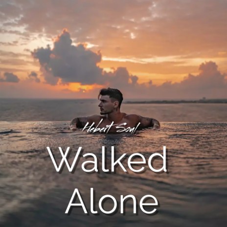 Walked Alone | Boomplay Music