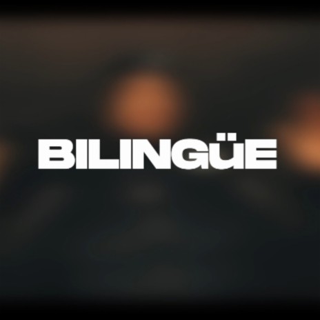 Bilingüe | Boomplay Music