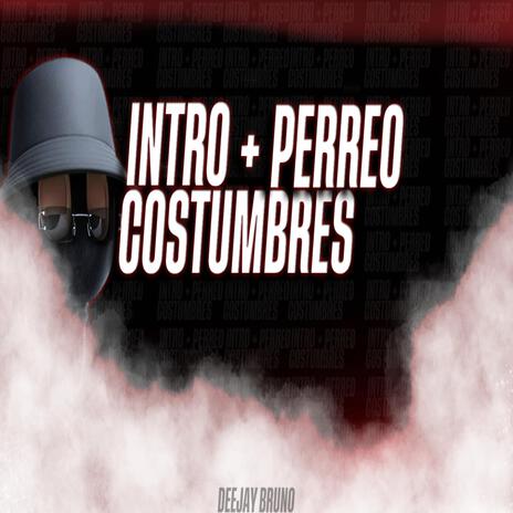 Intro Costumbres + Perreo | Boomplay Music