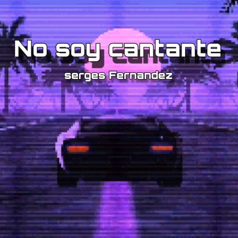 No Soy Cantante | Boomplay Music