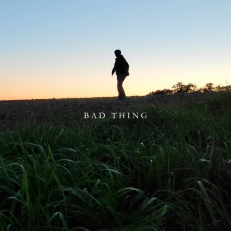 Bad Thing . | Boomplay Music
