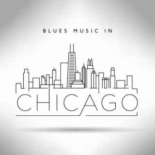 Blues Music in Chicago - Music of Underground Blues Jazz Clubs, Bar & Restaurant