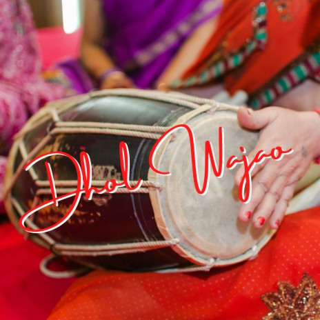 Dhol Wajao | Boomplay Music