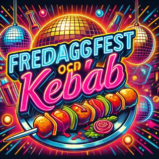 Fredagsfest och Kebab