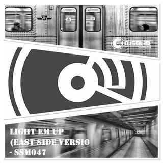 LIGHT EM UP (ORIGINAL EAST SIDE EDIT)