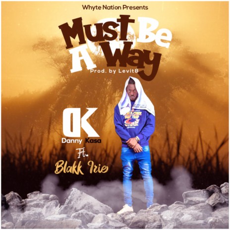 Must Be A Way ft. Blakk Irie | Boomplay Music