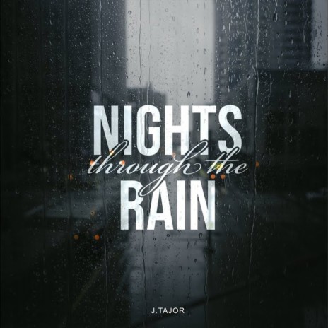 Nights Through The Rain | Boomplay Music