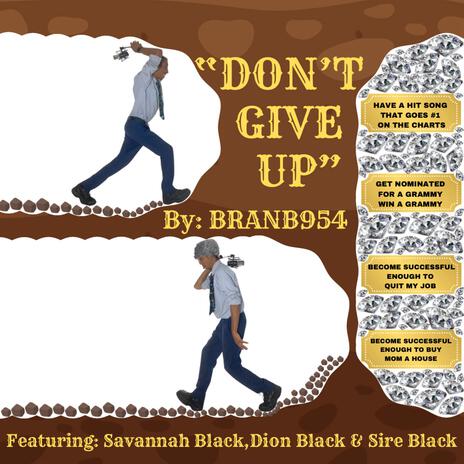 Don't Give Up ft. Savannah Black, Dion Black & Sire Black | Boomplay Music