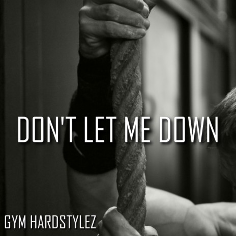 Don't Let Me Down (Hardstyle) | Boomplay Music