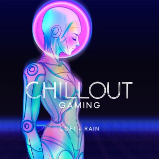 Chillout Gaming [LoFi + Rain]