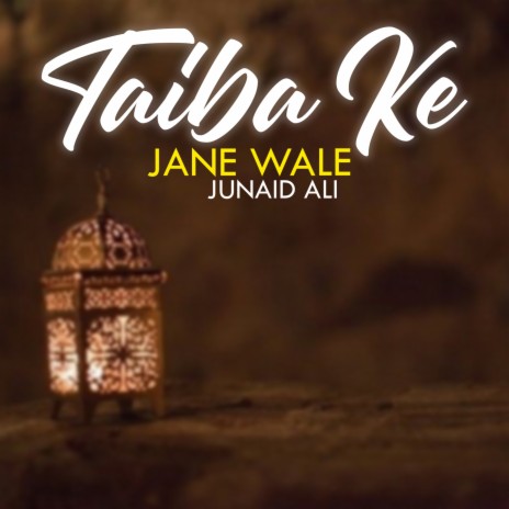 Taiba Ke Jane Wale