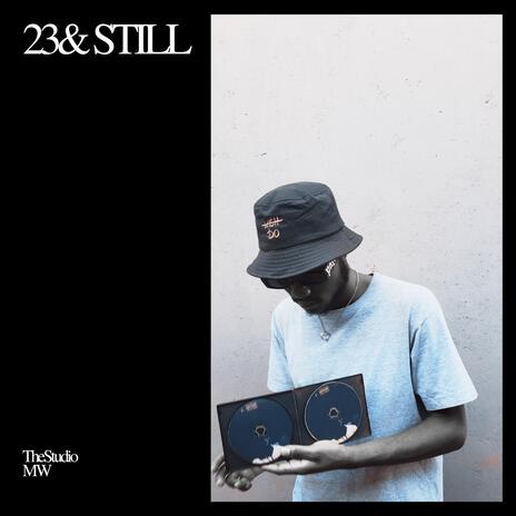 23 and Still | Boomplay Music