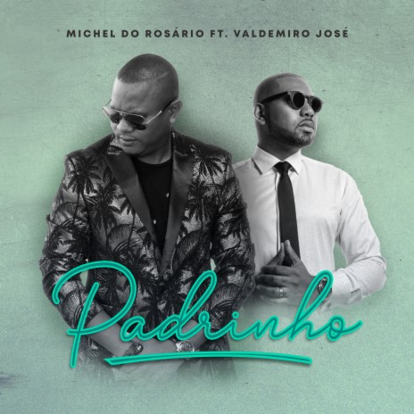 Padrinho ft. Valdemiro José | Boomplay Music