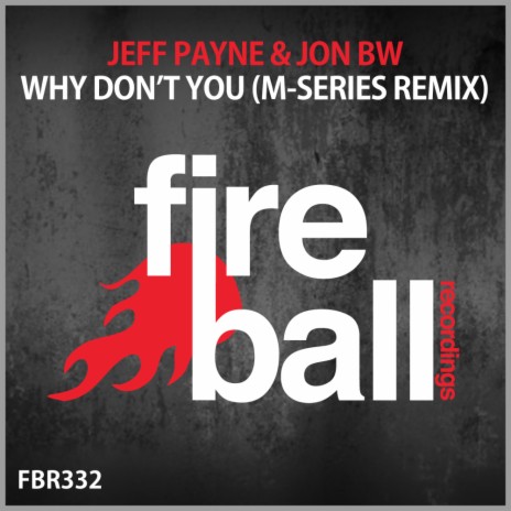 Why Don't You (M-Series Remix) ft. Jon BW | Boomplay Music